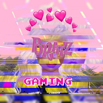 Bratz Gaming ????